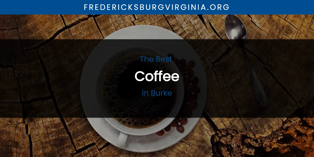 The Absolute Best Coffee in Burke featured